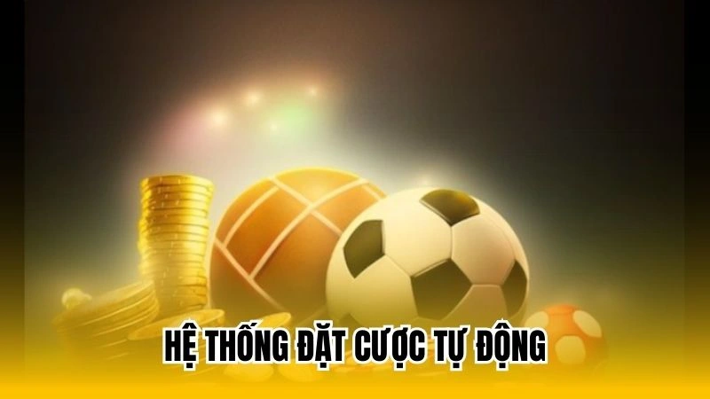 Hệ thống đặt cược tự động