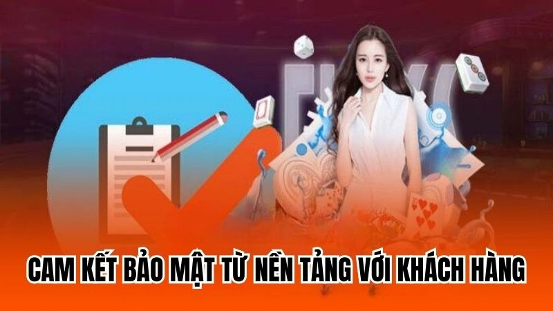 Cam kết bảo mật từ nền tảng với khách hàng