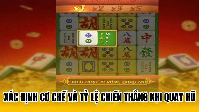 Xác định cơ chế và tỷ lệ chiến thắng khi quay hũ