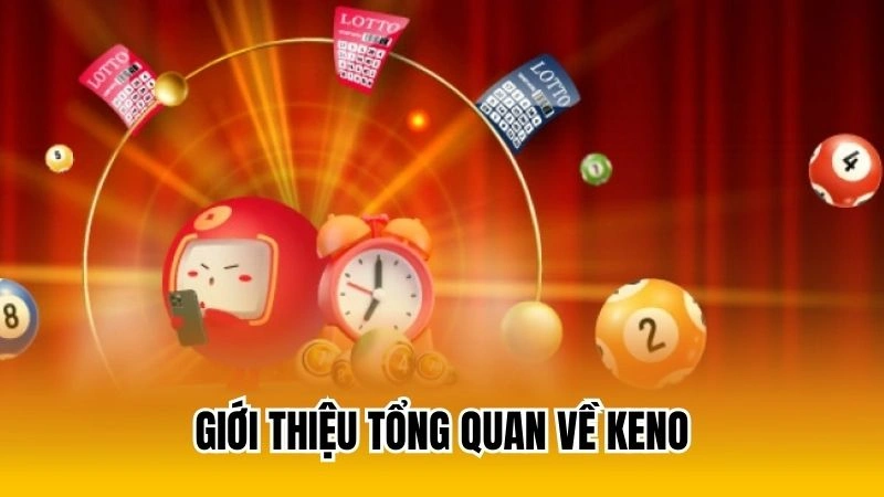 Giới thiệu tổng quan về Keno