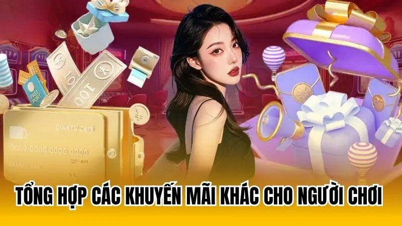 Tổng hợp các khuyến mãi khác cho người chơi 