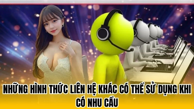 Những hình thức liên hệ khác có thể sử dụng khi có nhu cầu