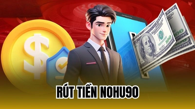 Rút Tiền Nohu90