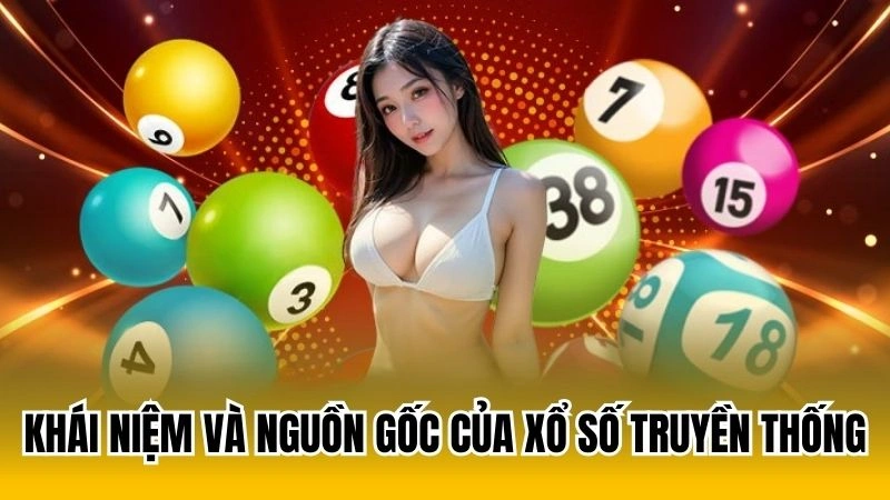 Khái niệm và nguồn gốc của xổ số truyền thống